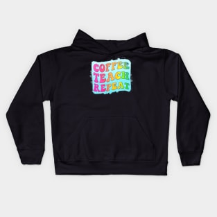 Coffee teach repeat, Dedicated Teacher Kids Hoodie